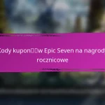 Kody kuponów Epic Seven na oferty ograniczone czasowo